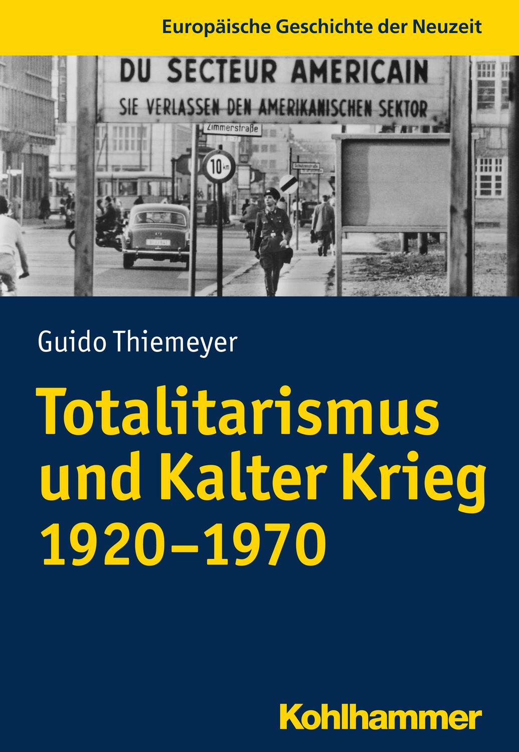 Cover: 9783170344266 | Totalitarismus und Kalter Krieg (1920-1970) | Guido Thiemeyer | Buch