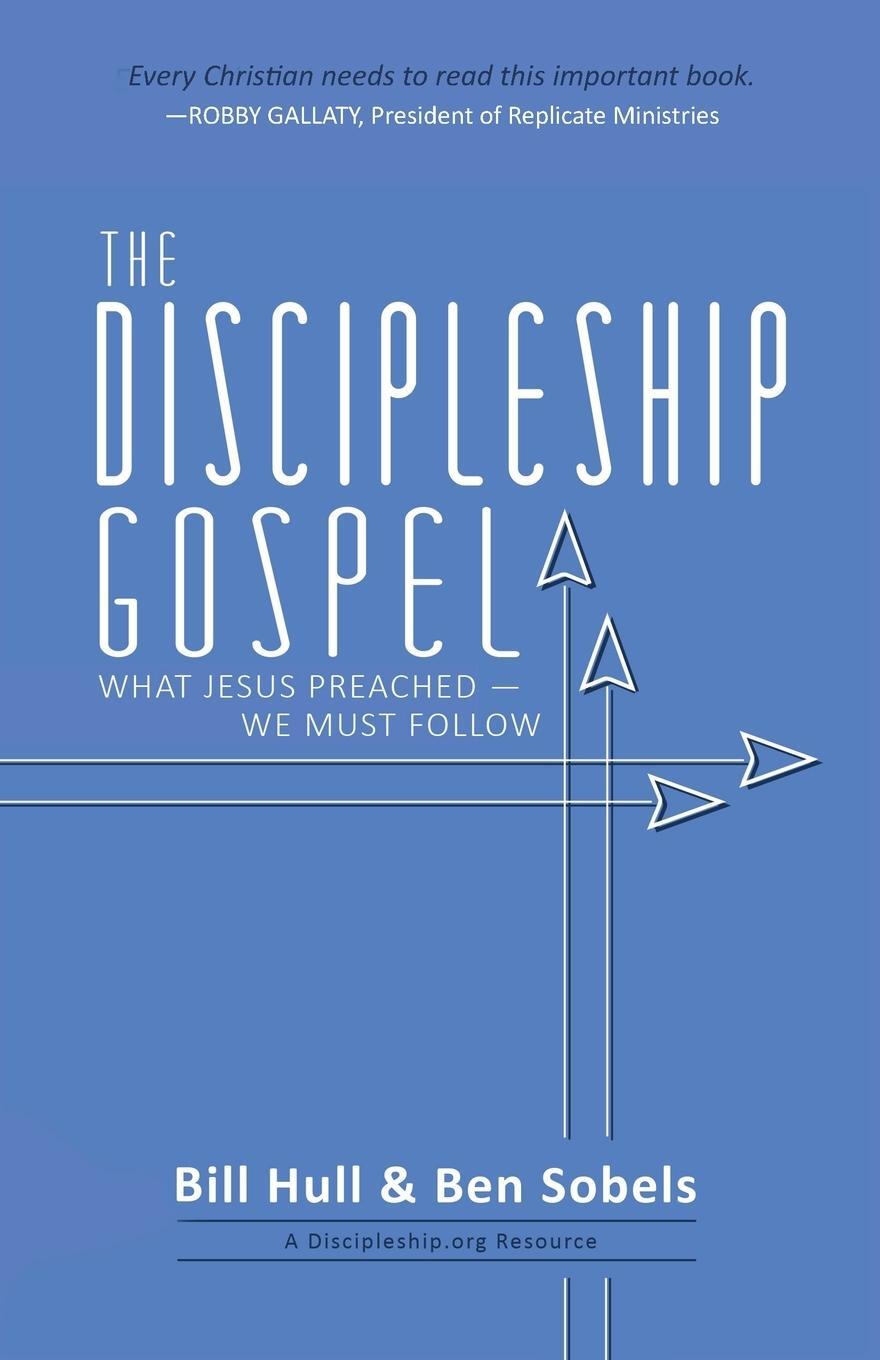 Cover: 9780998922607 | The Discipleship Gospel | What Jesus Preached-We Must Follow | Buch