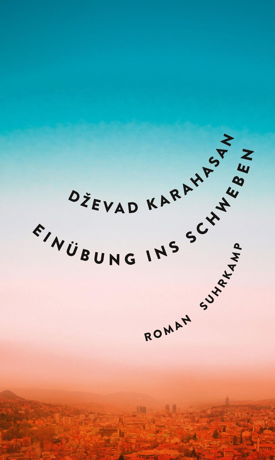 Cover: 9783518431221 | Einübung ins Schweben | Dzevad Karahasan | Buch | Deutsch | 2023