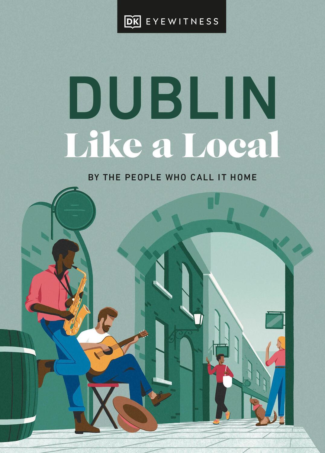 Cover: 9780241569009 | Dublin Like a Local | By the People Who Call It Home | Brady (u. a.)