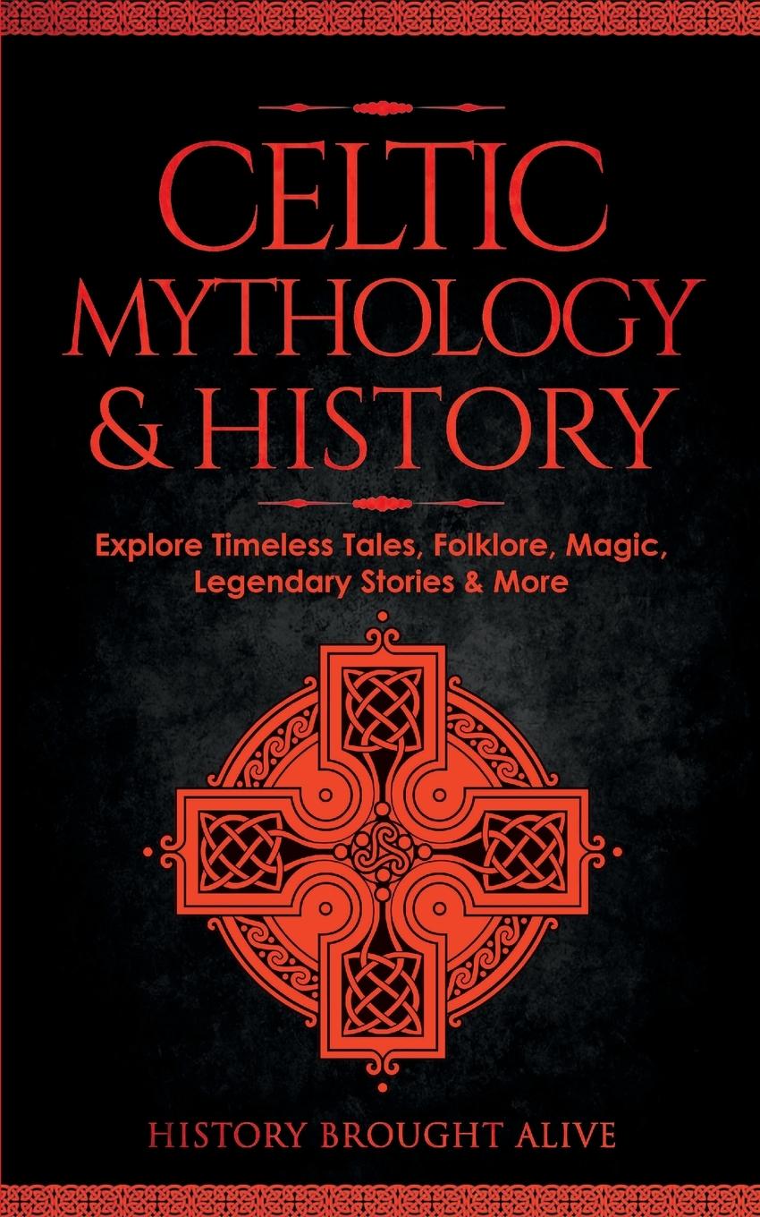 Cover: 9781914312564 | Celtic Mythology &amp; History | History Brought Alive | Taschenbuch