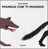 Cover: 9788883622212 | Mari, I: Mangia che ti mangio | Babalibri | Babalibri