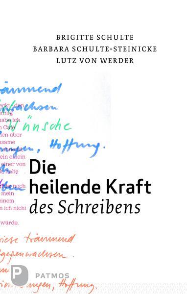 Cover: 9783843600873 | Die heilende Kraft des Schreibens | Brigitte Schulte (u. a.) | Buch