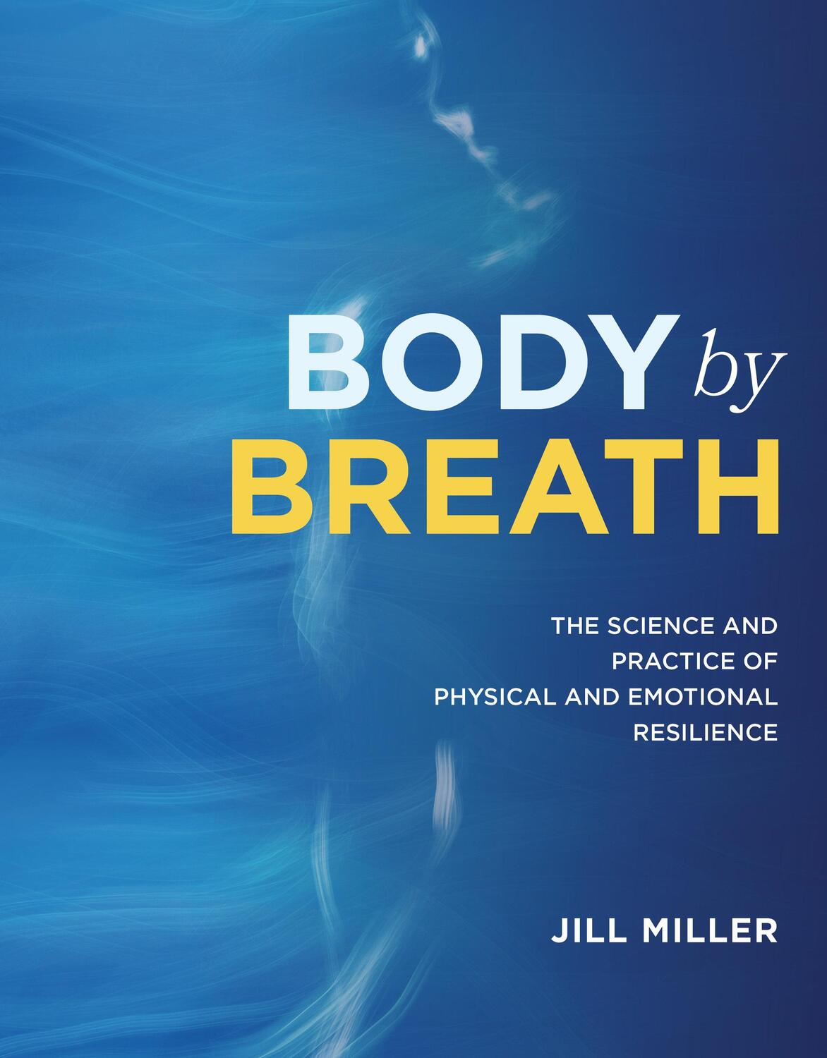 Cover: 9781628604467 | Body By Breath | Jill Miller | Buch | Englisch | 2023