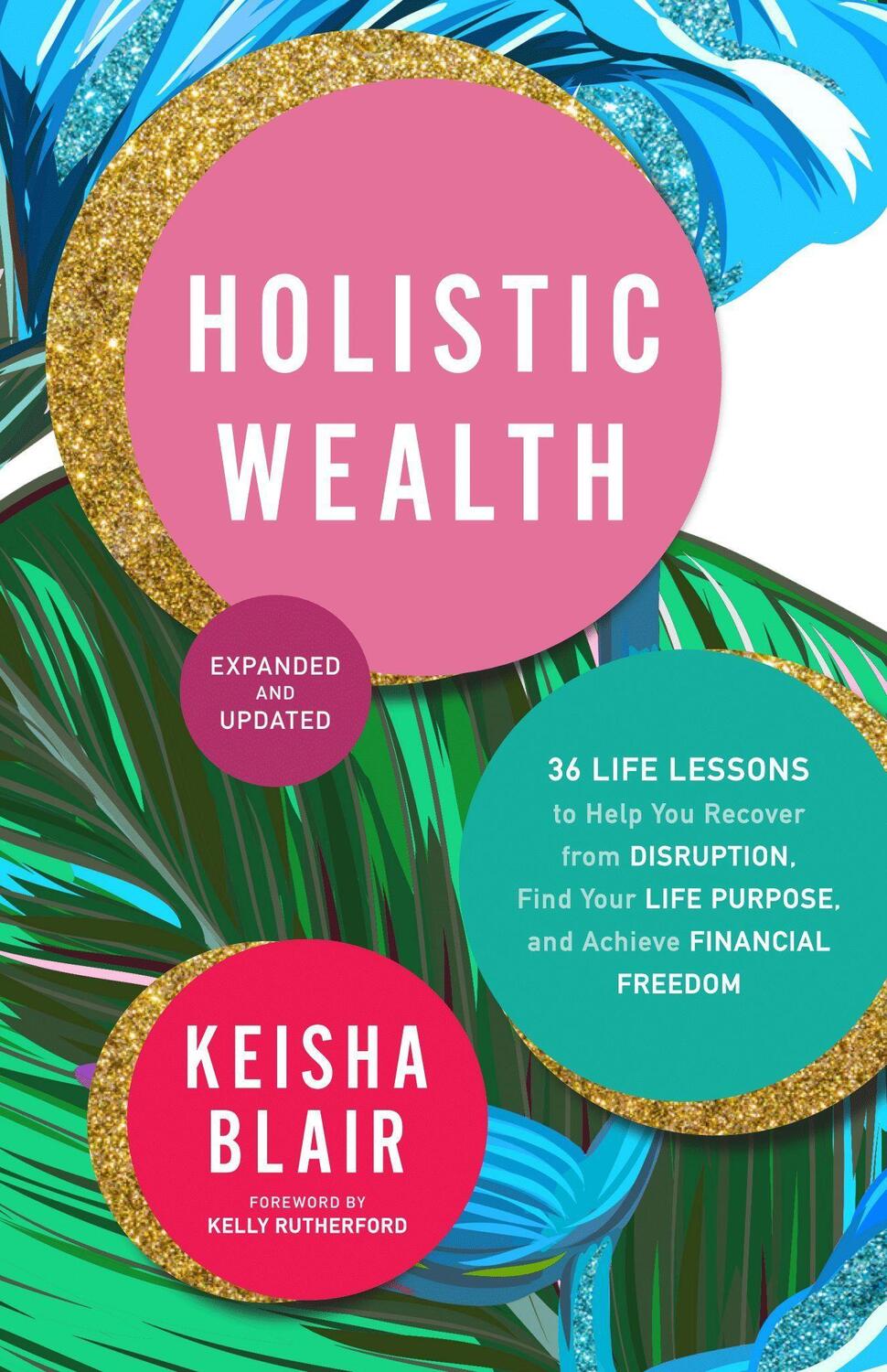 Cover: 9781954854369 | Holistic Wealth (Expanded and Updated): 36 Life Lessons to Help You...
