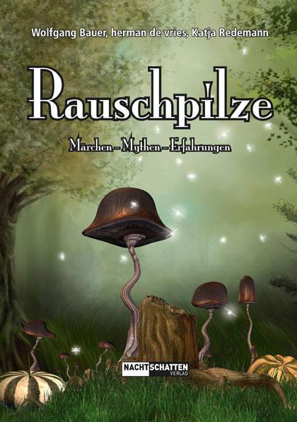 Cover: 9783037883532 | Rauschpilze | Märchen - Mythen - Erfahrungen | Wolfgang Bauer (u. a.)