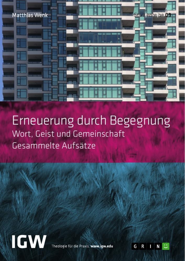 Cover: 9783668585362 | Erneuerung durch Begegnung. Wort, Geist und Gemeinschaft....