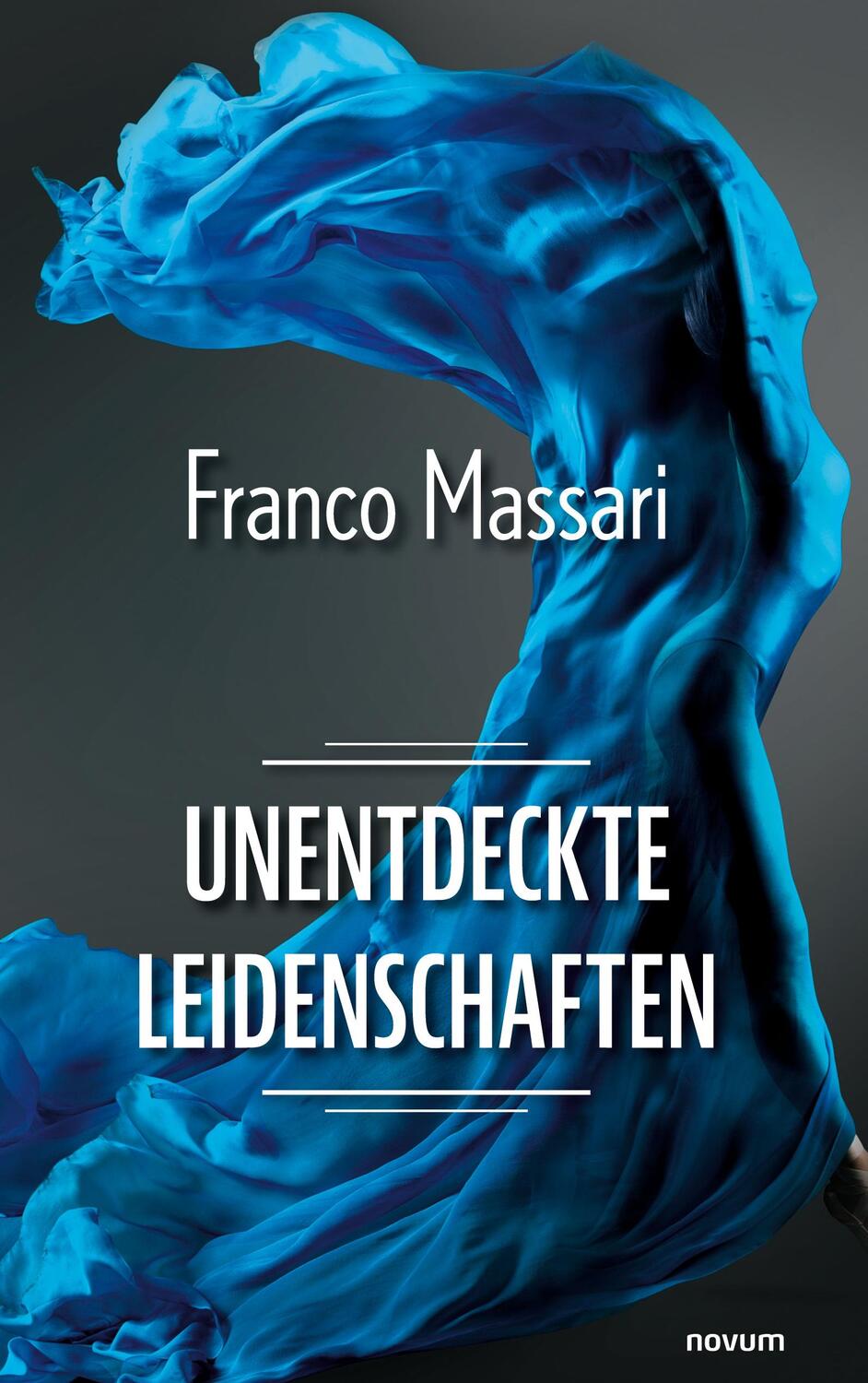 Cover: 9783991462033 | Unentdeckte Leidenschaften | Franco Massari | Taschenbuch | Paperback