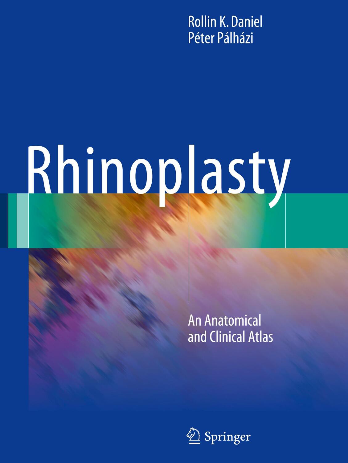 Cover: 9783319673134 | Rhinoplasty | An Anatomical and Clinical Atlas | Daniel (u. a.) | Buch