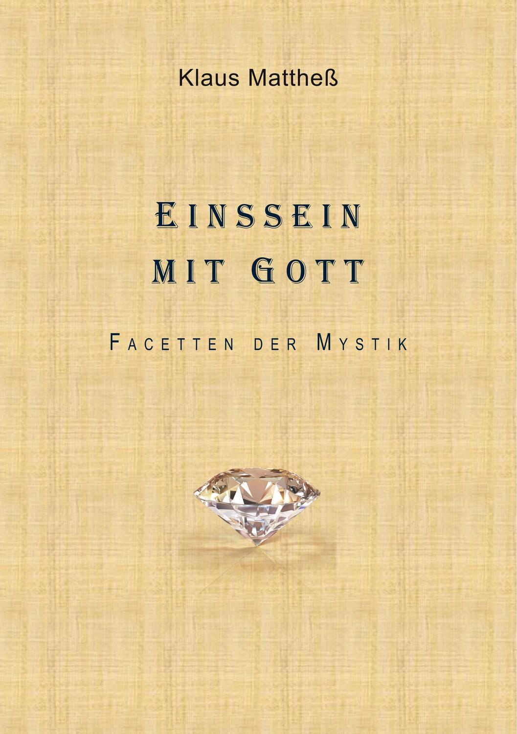 Cover: 9783751905527 | Einssein mit Gott | Facetten der Mystik | Klaus Mattheß | Taschenbuch