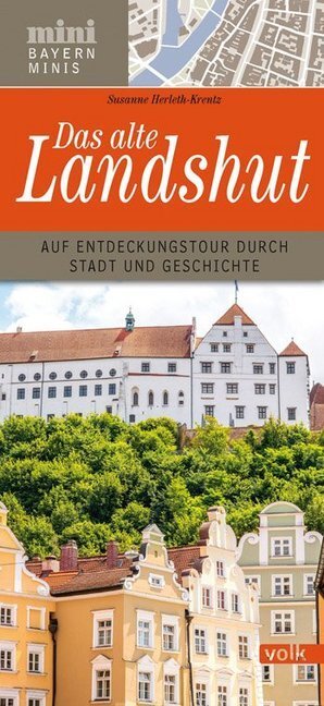 Cover: 9783862222681 | Das alte Landshut | Von den Altstadtgassen bis zur Burg Trausnitz