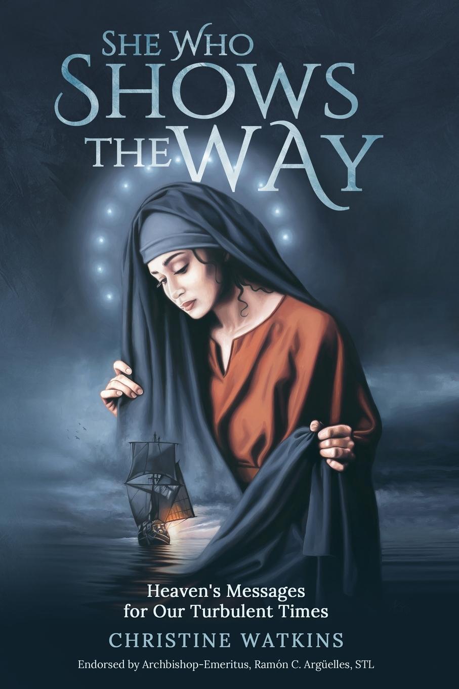 Cover: 9781947701120 | She Who Shows the Way | : Heaven's Messages for Our Turbulent Times