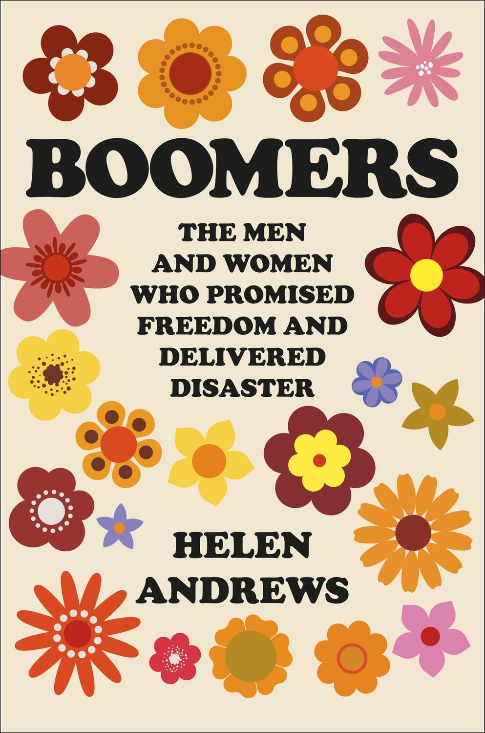 Cover: 9780593086759 | Boomers: The Men and Women Who Promised Freedom and Delivered Disaster