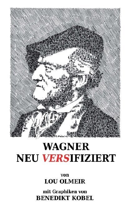 Cover: 9783990934258 | WAGNER NEU VERSIFIZIERT | Lou Olmeir | Buch | 224 S. | Deutsch | 2020