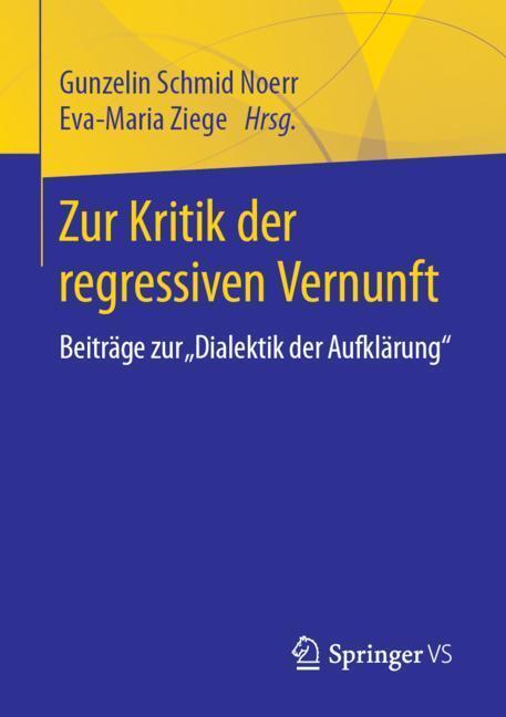 Cover: 9783658224103 | Zur Kritik der regressiven Vernunft | Gunzelin Schmid Noerr (u. a.)