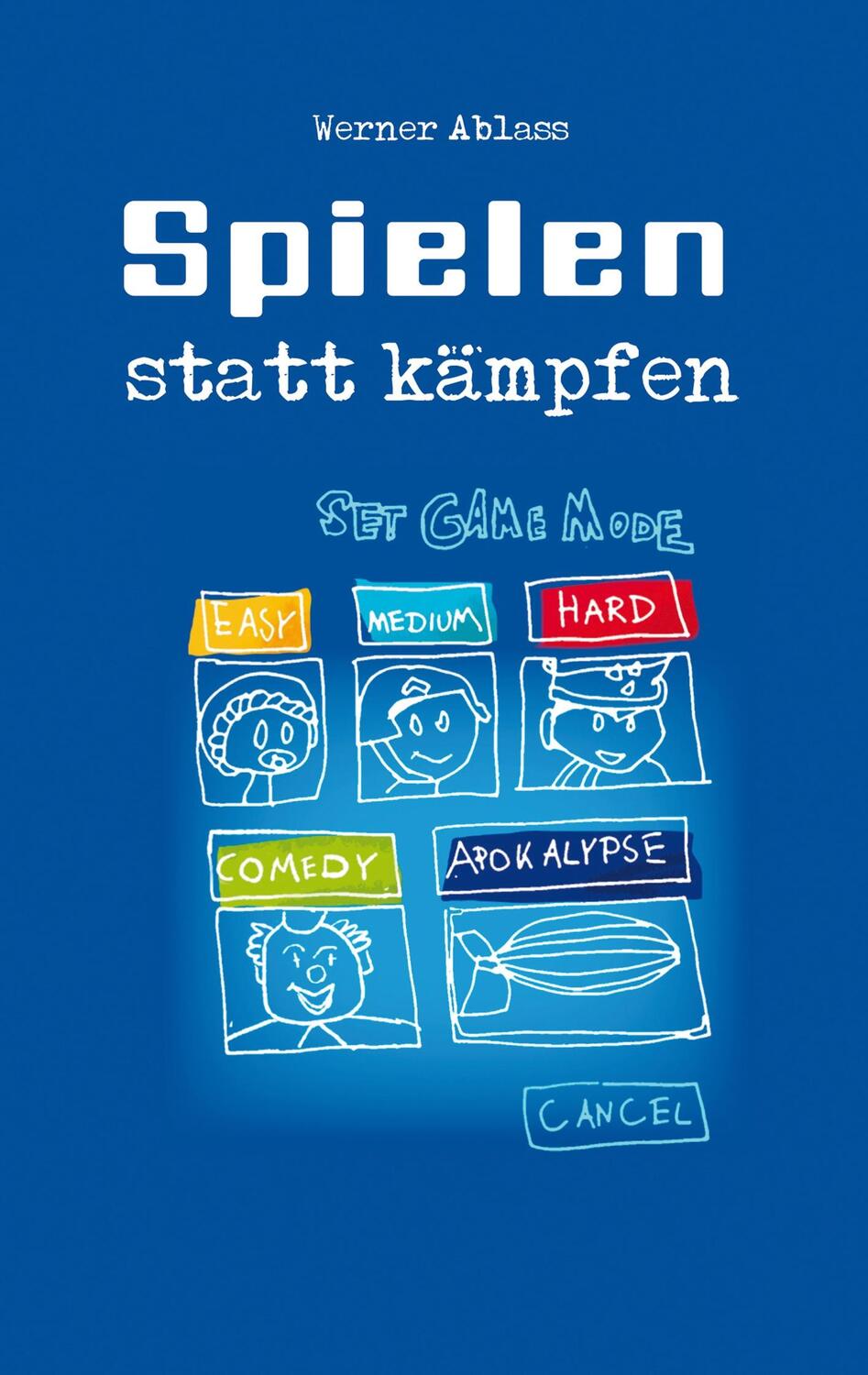 Cover: 9783748129363 | Spielen statt Kämpfen | Werner Ablass | Taschenbuch | Books on Demand