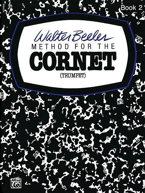 Cover: 9780769225630 | Method For The Cornet (Trumpet) Book 2 | Walter Beeler | Taschenbuch