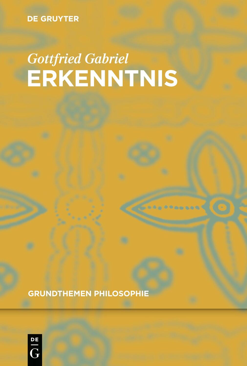 Cover: 9783110408157 | Erkenntnis | Gottfried Gabriel | Taschenbuch | Grundthemen Philosophie