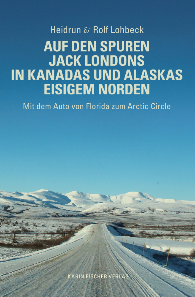 Cover: 9783842247178 | Auf den Spuren Jack Londons in Kanadas und Alaskas eisigem Norden