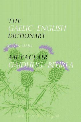 Cover: 9780415297615 | The Gaelic-English Dictionary | A Dictionary of Scottish Gaelic | Mark