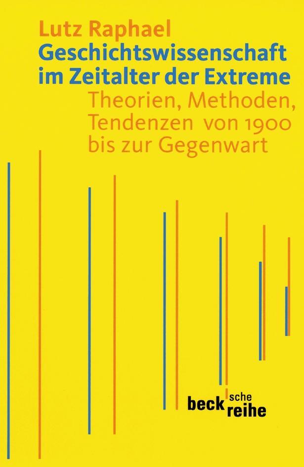 Cover: 9783406603440 | Geschichtswissenschaft im Zeitalter der Extreme | Lutz Raphael | Buch