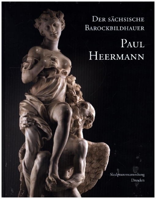 Cover: 9783954987177 | Der sächsische Barockbildhauer Paul Heermann | Dresden (u. a.) | Buch