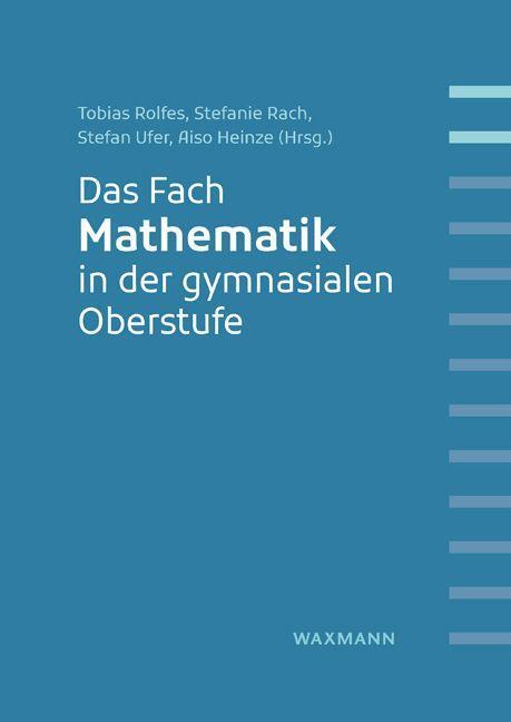 Cover: 9783830946014 | Das Fach Mathematik in der gymnasialen Oberstufe | Rolfes (u. a.)