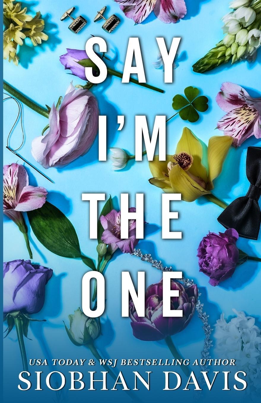 Cover: 9781959285823 | Say I'm the One (All of Me Book 1) | Siobhan Davis | Taschenbuch