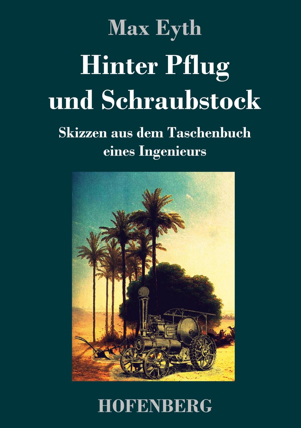 Cover: 9783743720930 | Hinter Pflug und Schraubstock | Max Eyth | Buch | 436 S. | Deutsch