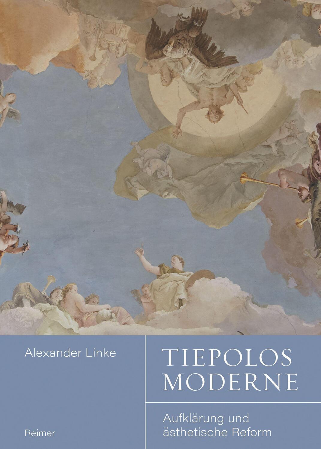 Cover: 9783496016731 | Tiepolos Moderne | Aufklärung und ästhetische Reform | Alexander Linke