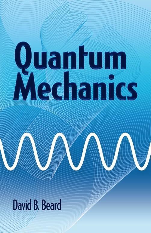 Cover: 9780486779928 | Quantum Mechanics | David Beard (u. a.) | Taschenbuch | Englisch