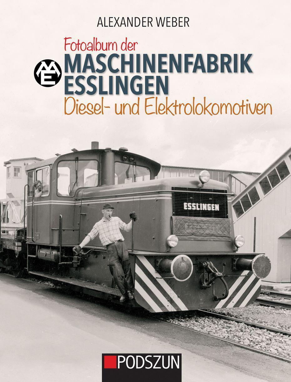 Cover: 9783861339632 | Maschinenfabrik Esslingen: Diesel- und Elektrolokomotiven | Weber