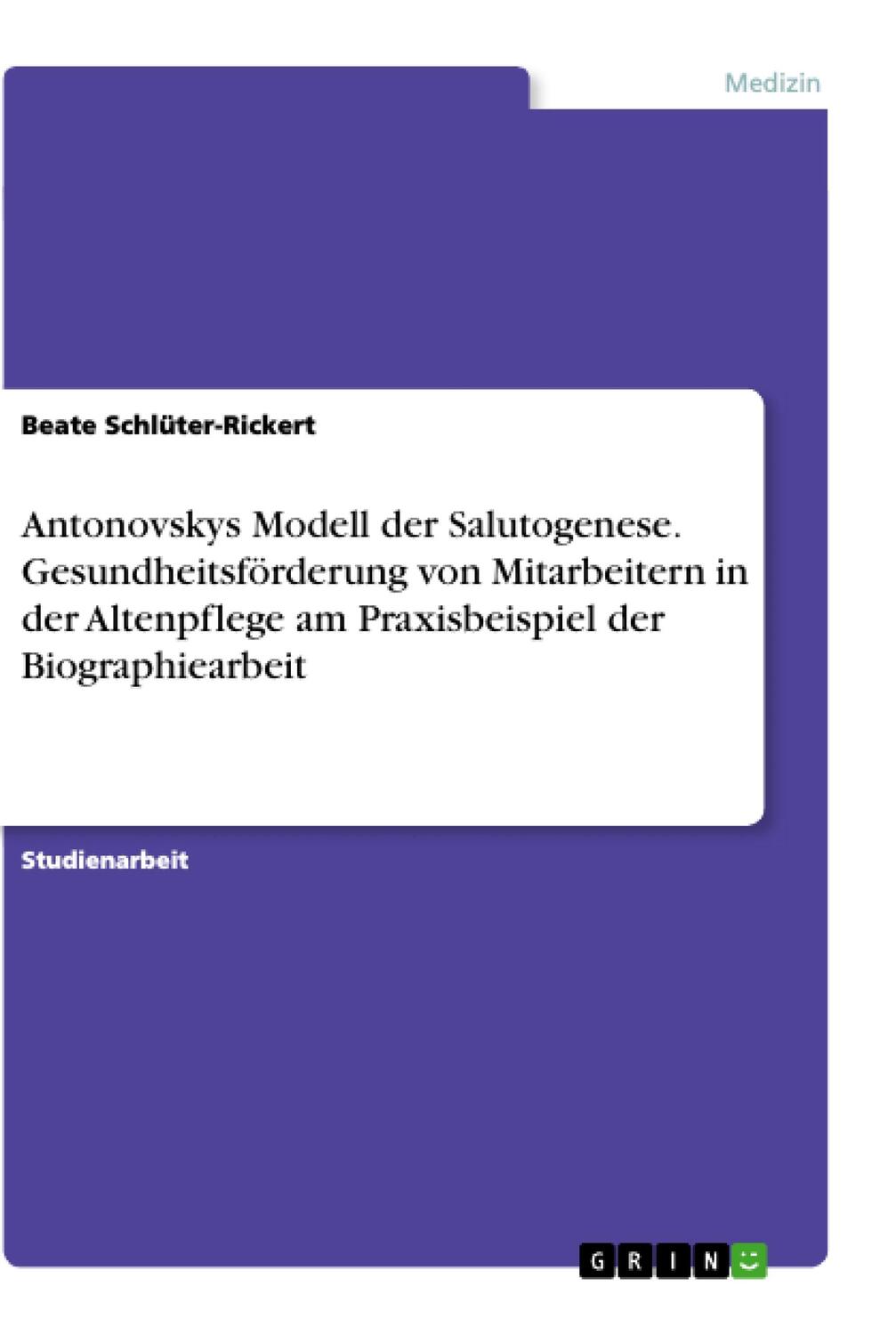 Cover: 9783640140831 | Antonovskys Modell der Salutogenese. Gesundheitsförderung von...