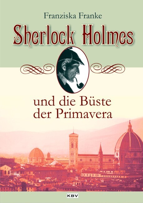 Cover: 9783940077660 | Sherlock Holmes und die Büste der Primavera | Originalausgabe | Franke