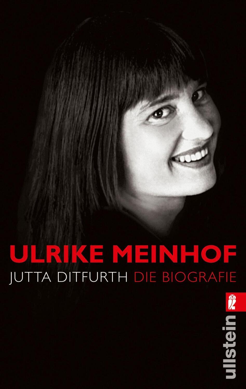 Cover: 9783548372495 | Ulrike Meinhof | Die Biografie | Jutta Ditfurth | Taschenbuch | 479 S.