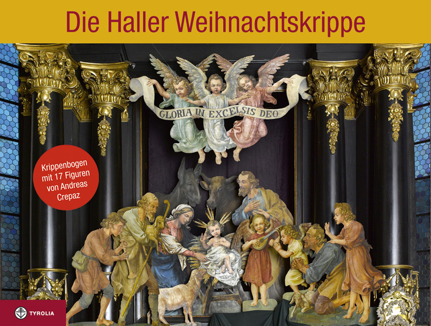Cover: 9783702233174 | Die Haller Weihnachtskrippe | Andreas Crepaz | Stück | 2013 | Tyrolia