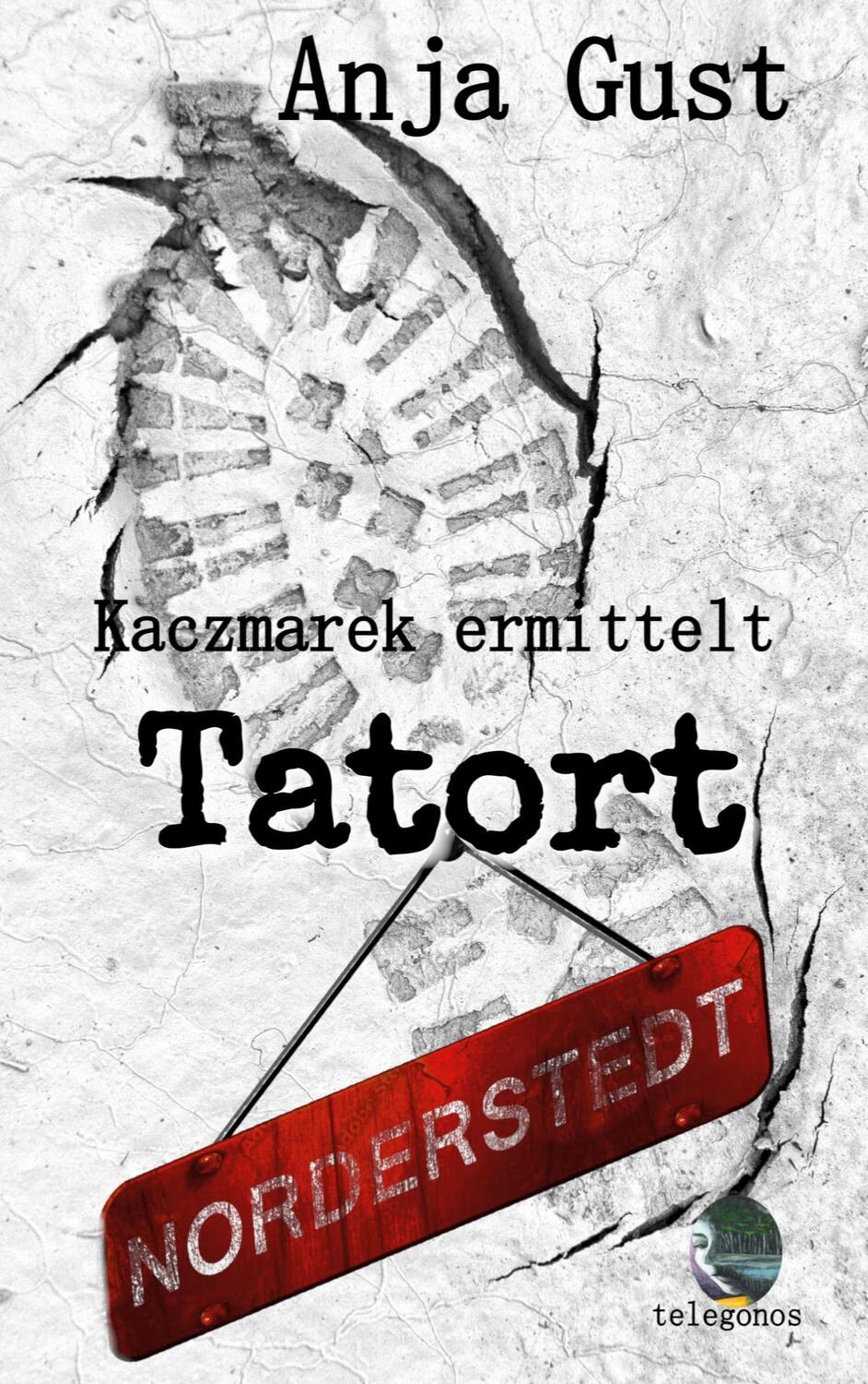 Cover: 9783946762744 | Kaczmarek ermittelt | Tatort Norderstedt | Anja Gust | Taschenbuch