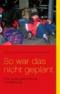 Cover: 9783833485244 | So war das nicht geplant! | Eine außergewöhnliche Familienreise | Buch