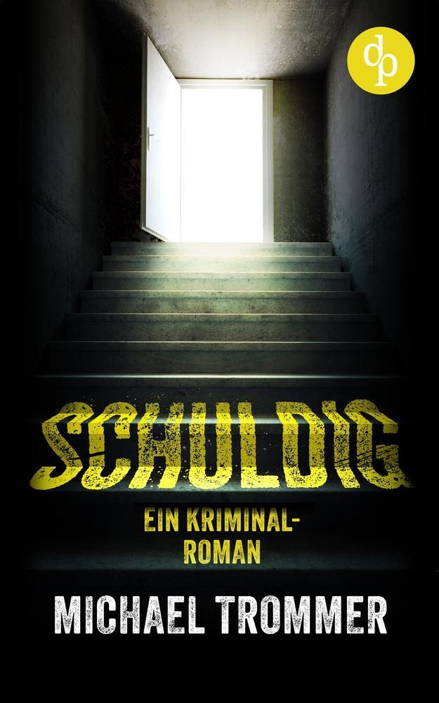 Cover: 9783987783449 | Schuldig | Ein Kriminalroman | Michael Trommer | Taschenbuch | 268 S.
