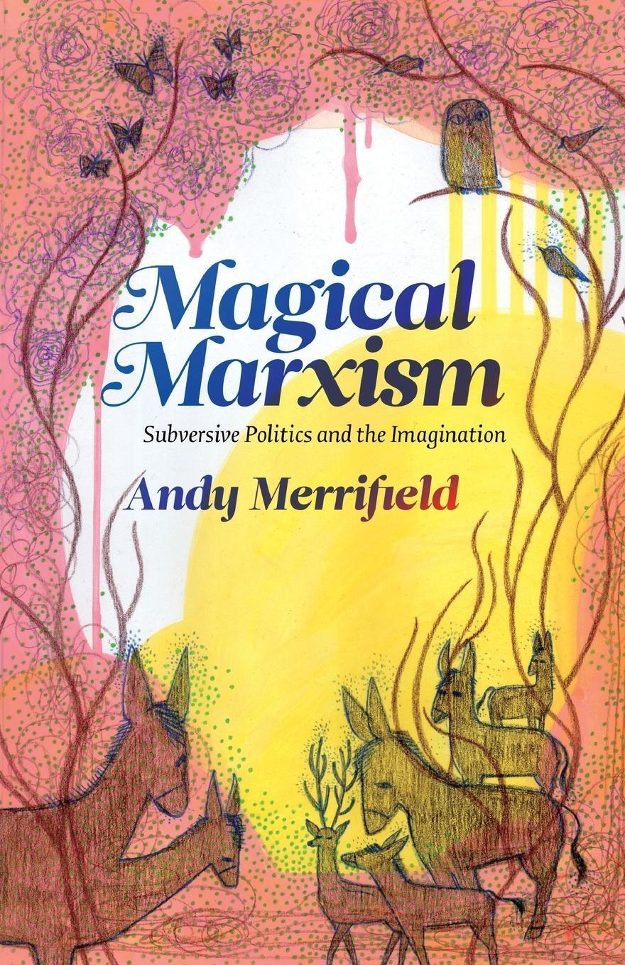Cover: 9780745330594 | Magical Marxism | Subversive Politics and the Imagination | Merrifield