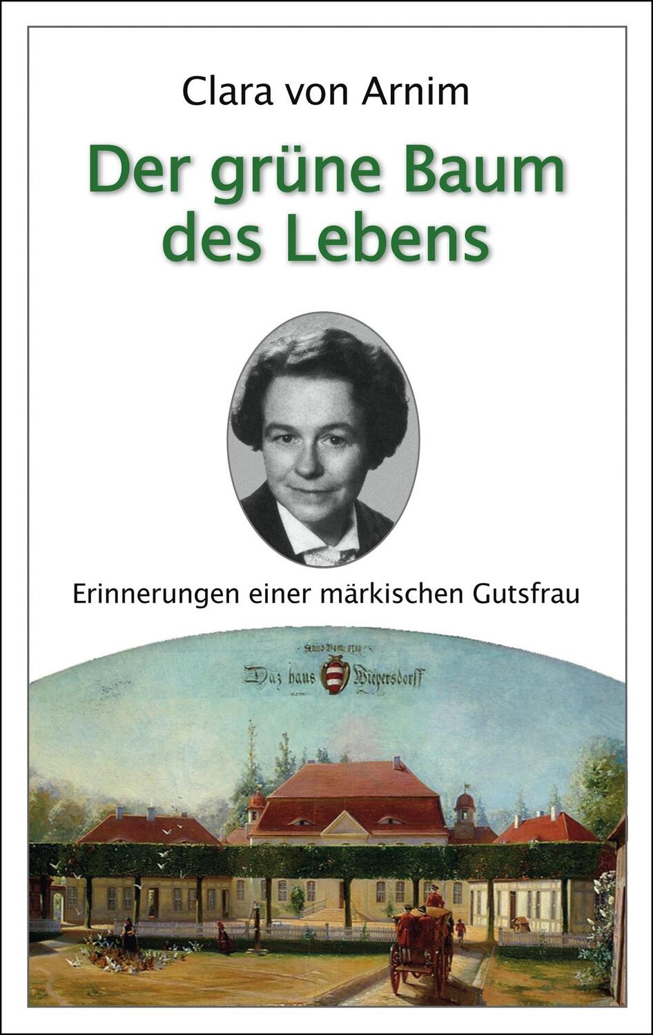 Cover: 9783865301789 | Der grüne Baum des Lebens | Erinnerungen einer märkischen Gutsfrau