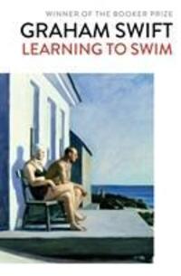 Cover: 9781471187544 | Learning to Swim | Graham Swift | Taschenbuch | Englisch | 2019