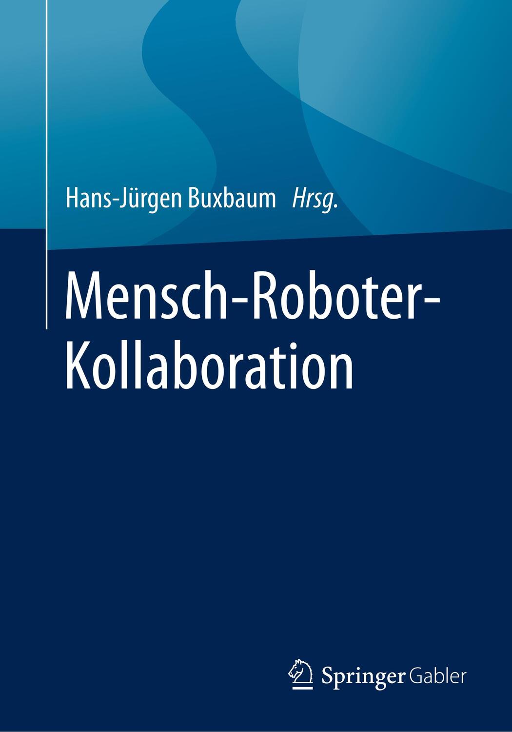 Cover: 9783658283063 | Mensch-Roboter-Kollaboration | Hans-Jürgen Buxbaum | Taschenbuch