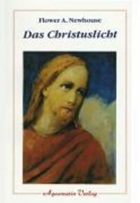 Cover: 9783922936213 | Das Christuslicht | Flower A Newhouse | Taschenbuch | 78 S. | Deutsch