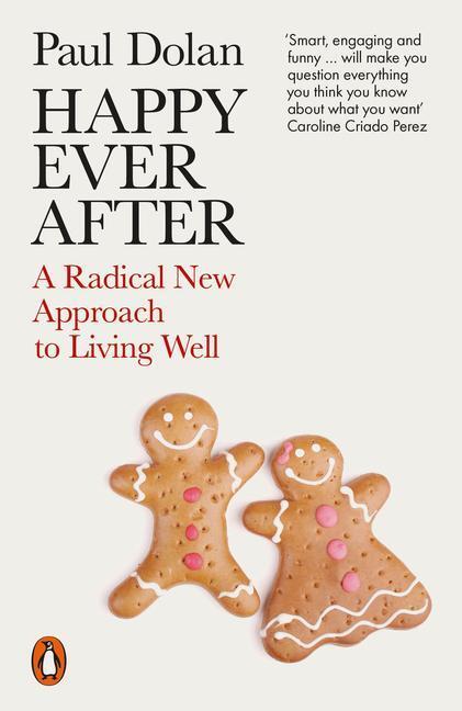 Cover: 9780141984490 | Happy Ever After | A Radical New Approach to Living Well | Paul Dolan