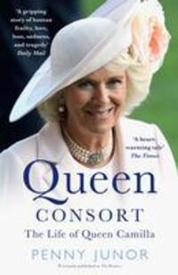 Cover: 9780008211035 | Queen Consort | The Life of Queen Camilla | Penny Junor | Taschenbuch