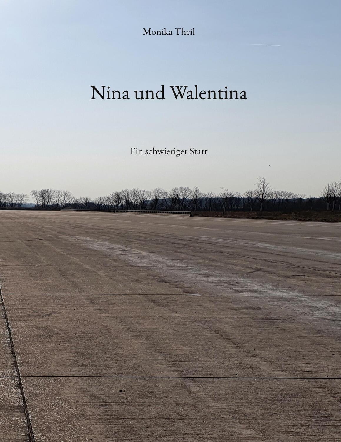 Cover: 9783757826437 | Nina und Walentina | Ein schwieriger Start | Monika Theil | Buch