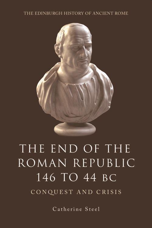 Cover: 9780748619450 | The End of the Roman Republic 146 to 44 BC | Conquest and Crisis