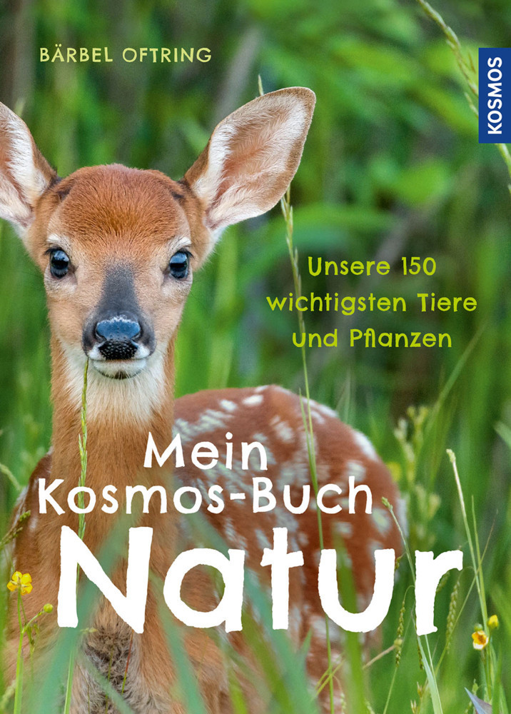 Cover: 9783440170144 | Mein Kosmos-Buch Natur | Unsere 150 wichtigsten Tiere und Pflanzen