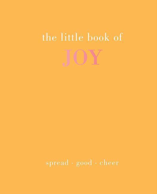 Cover: 9781787138049 | The Little Book of Joy | Spread Good Cheer | Joanna Gray | Buch | 2022